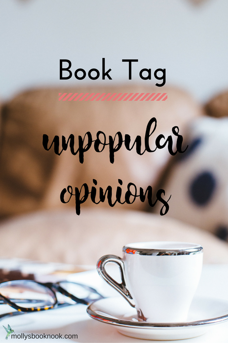 Unpopular Opinions Book Tag – Molly's Book Nook